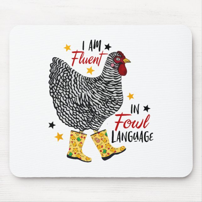 I'm Fluent In Fowl Language Farm Life Crazy Chicke Mouse Pad (Front)