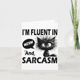 I'm Fluent In Meow And Sarcasm Funny Cat Lover Wom Card