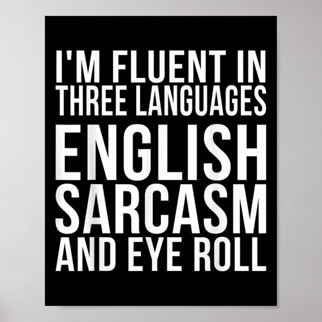 I'm Fluent In Three Languages English, Sarcasm, An Poster (Front)