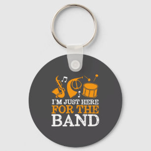 Im For Here Band Marching Band Keychain