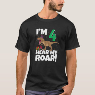 I'm Four Hear Me Roar 4th Birthday Four Dino T-Rex T-Shirt