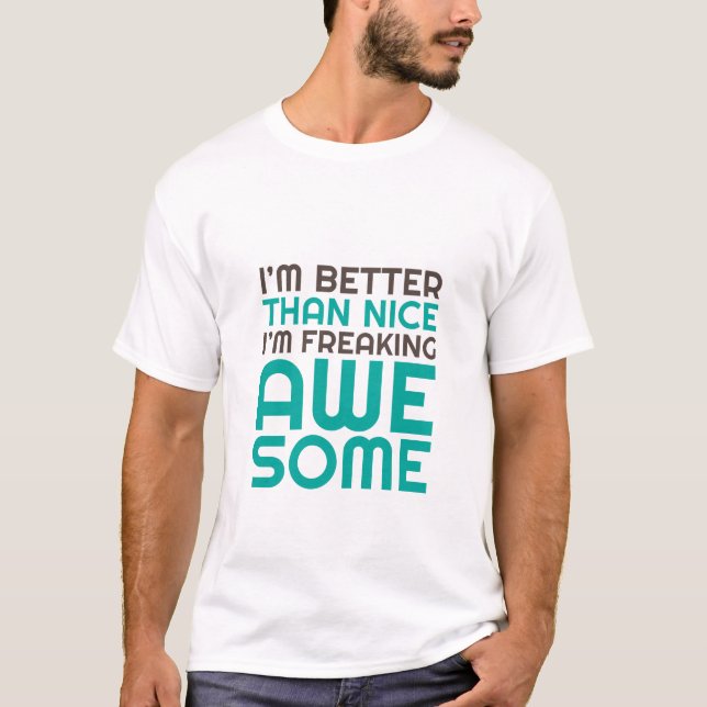 I'm Freaking Awesome Funny Quotes T-shirt (Front)