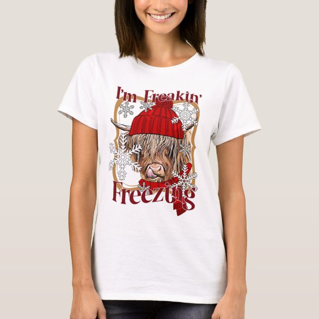 I'm Freaking Freezing Funny Heifer Cow T-Shirt (Front)