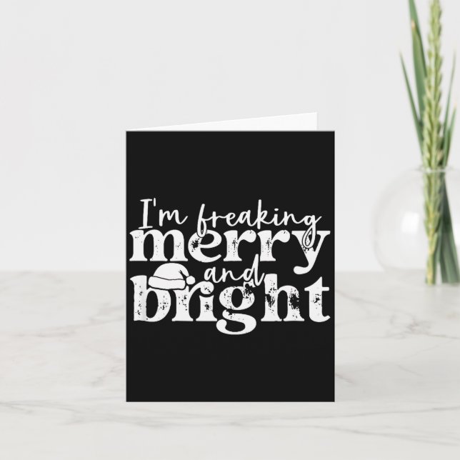 I'm Freaking Merry And Bright, Funny Sarcastic Chr Card (Front)