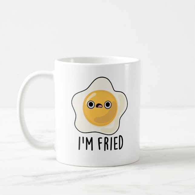 I'm Fried Funny Fried Egg Pun  Coffee Mug (Left)