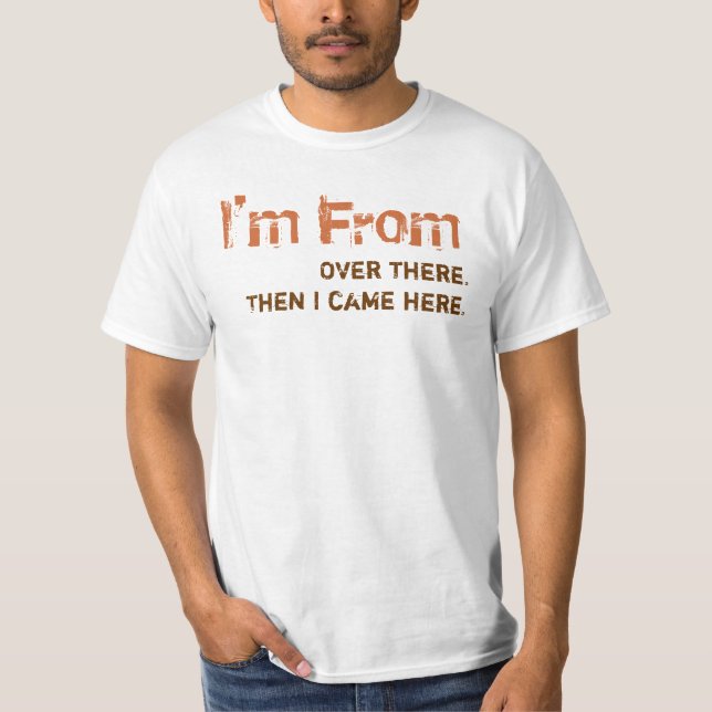 I'm From #3 T-Shirt (Front)