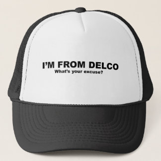 I'm From DELCO (What's your excuse?) Trucker Hat