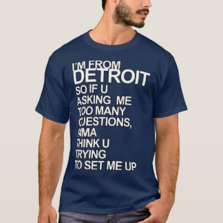 Im From Detroit T-Shirt