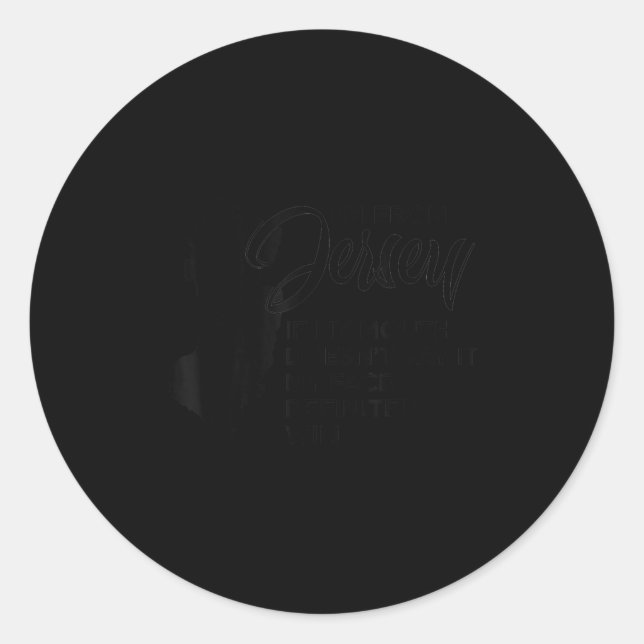 I'm From Jersey If My Mouth Doesn't Say It My Face Classic Round Sticker (Front)
