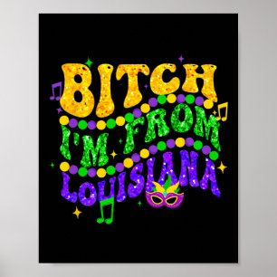 I'm From Louisiana Mardi Gras Fleur De Lis Fat Tue Poster