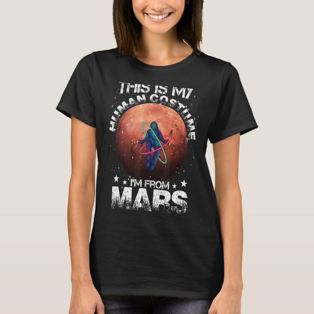 I'm From Mars  Alien  Space    Astronaut T-Shirt (Front)