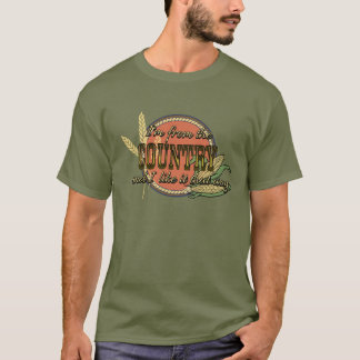 I'm from the country t-shirt