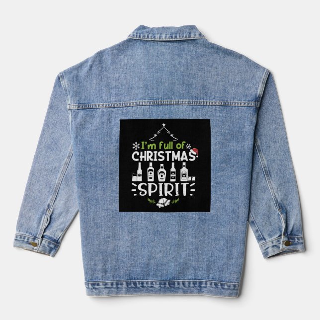 I'm Full of Christmas Spirit - Christmas Drinking Denim Jacket (Back)