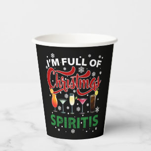 I'm full of Christmas Spirits Christmas T Shirt Paper Cups