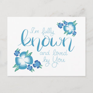 I'm Fully Known and Loved by You Postcard