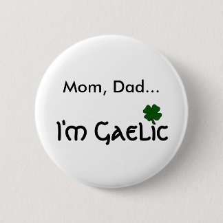 I'm Gaelic 2 Inch Round Button