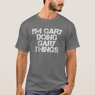 I'm GARY DOING GARY THINGS Funny Christmas Gift Id T-Shirt