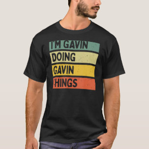 I'm Gavin Doing Gavin Things Funny Personalized Qu T-Shirt