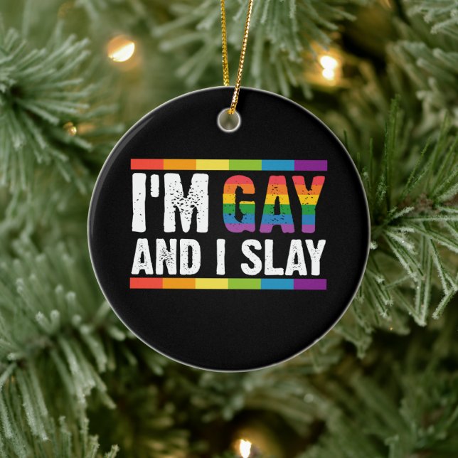 I'm Gay and I Slay LGBTQ Gay Pride  Ceramic Ornament (Tree)