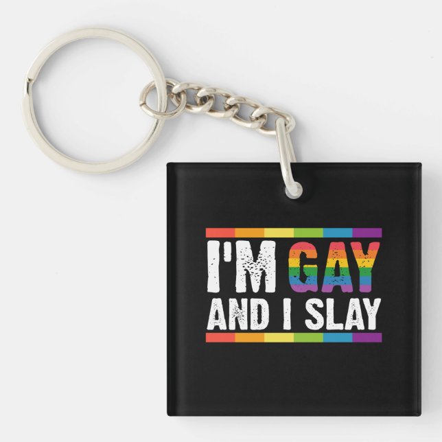 I'm Gay and I Slay LGBTQ Gay Pride  Keychain (Front)