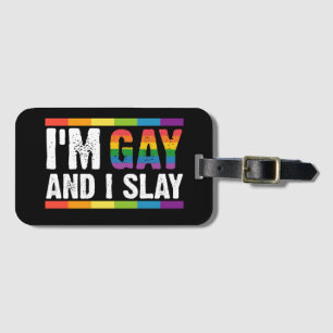 I'm Gay and I Slay LGBTQ Gay Pride Luggage Tag