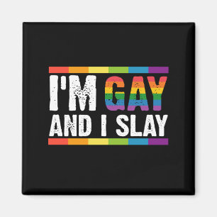I'm Gay and I Slay LGBTQ Gay Pride  Magnet