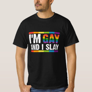 I'm Gay and I Slay LGBTQ Gay Pride  T-Shirt