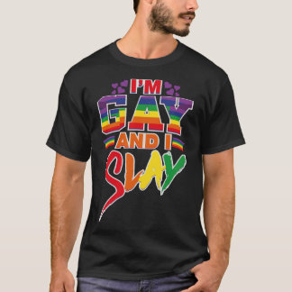 I'm Gay and I Slay T-Shirt