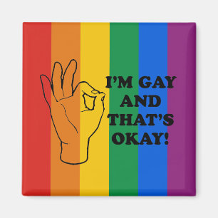 I'M GAY AND THATS OK MAGNET