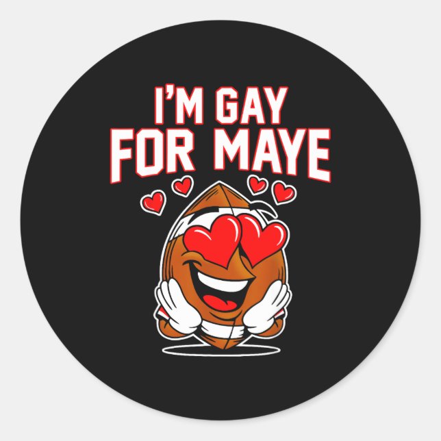 I'm Gay For Maye  Classic Round Sticker (Front)