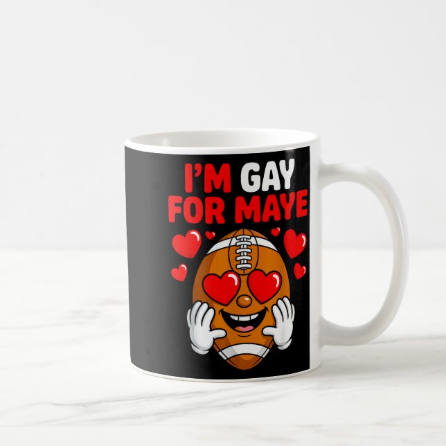 I'm Gay For Maye  Coffee Mug (Right)