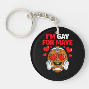 I'm Gay for Maye Keychain