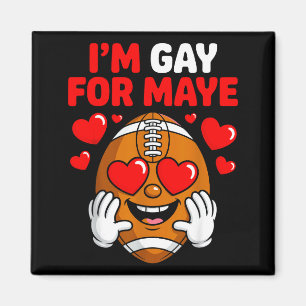 I'm Gay For Maye  Magnet