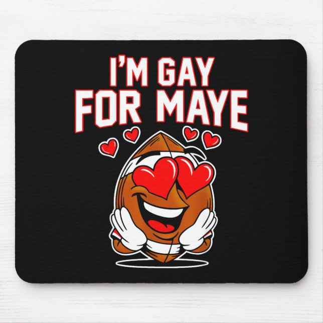I'm Gay For Maye  Mouse Pad (Front)