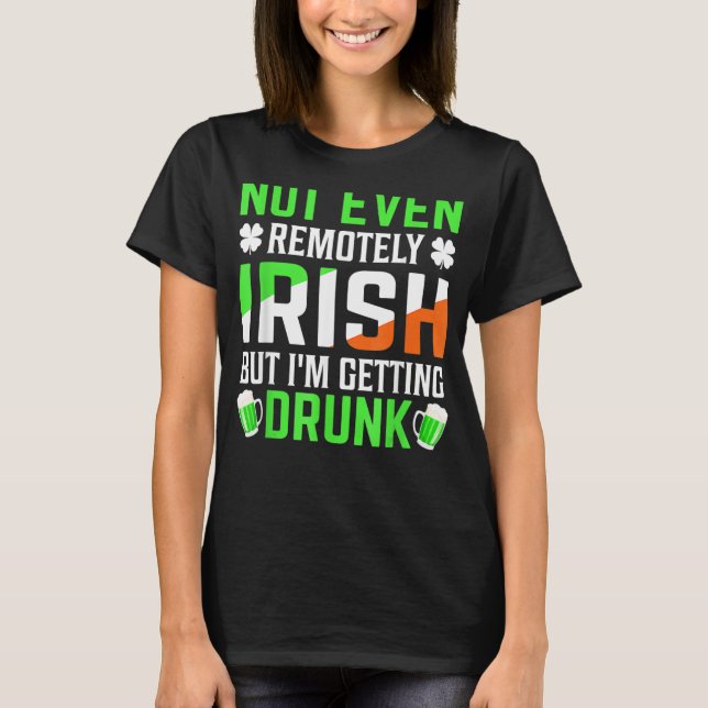 I'm Getting Drunk Irish Flag Shamrock St Patrick's T-Shirt (Front)