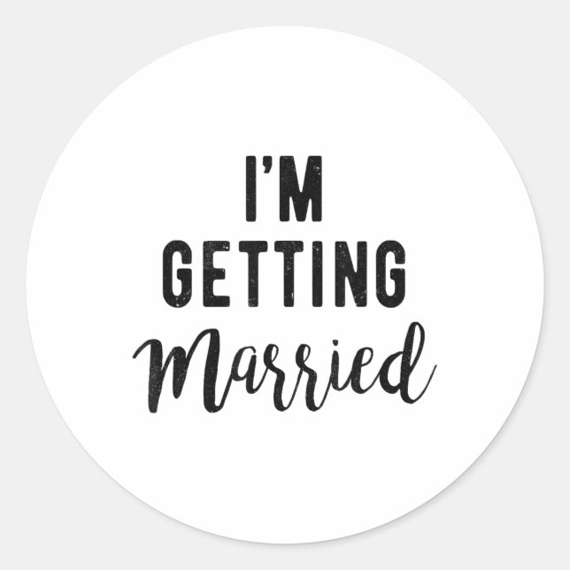 Im Getting Married, Groom, Bride Gift Idea_1  Classic Round Sticker (Front)