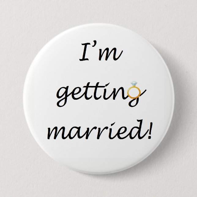 'I'm getting married!' Large Badge 3 Inch Round Button (Front)