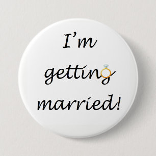 'I'm getting married!' Large Badge 3 Inch Round Button