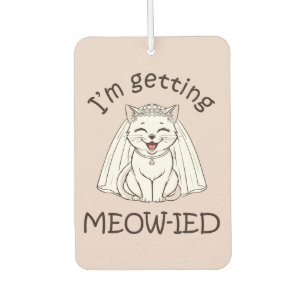I'm Getting Meow-ied! Air Freshener