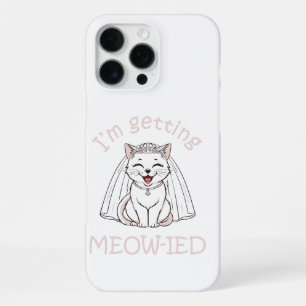 I'm Getting Meow-ied! iPhone 16 Pro Max Case