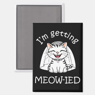 I'm Getting Meow-ied! Magnet