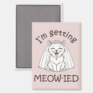 I'm Getting Meow-ied! Magnet
