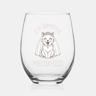 I'm Getting Meow-ied! Stemless Wine Glass