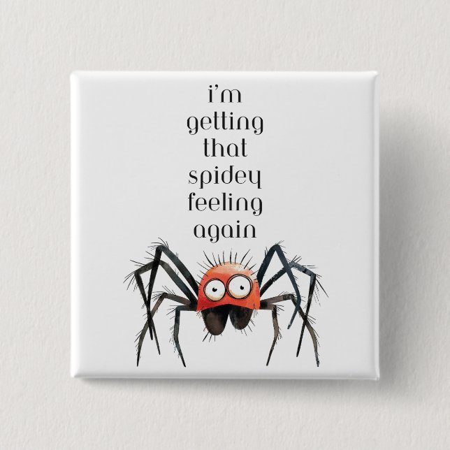 i'm getting that spidey feeling again  2 inch square button (Front)