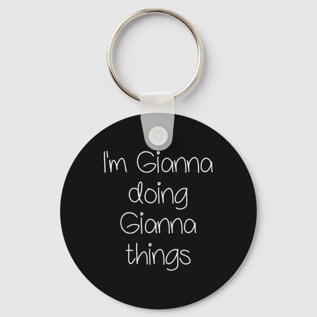 I'm Gianna Doing Funny Things Women Name Birthday  Keychain (Front)