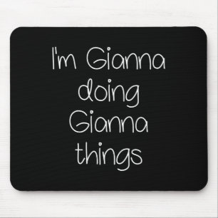 I'm Gianna Doing Funny Things Women Name Birthday Mouse Pad
