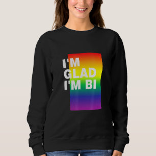 Im Glad Im Bi Lgbtq Bisexual Pride Bi Pride Pride Sweatshirt