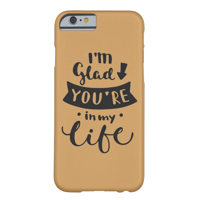 I'm Glad You Are In My Life Case-Mate iPhone Case (Back)