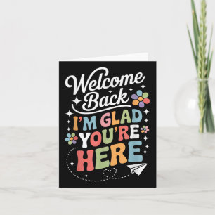 Im Glad Youre Here Welcome Back To School Teachers Card
