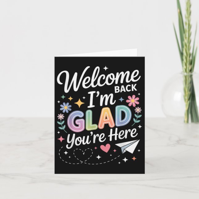 Im Glad Youre Here Welcome Back To School Teachers Card (Front)